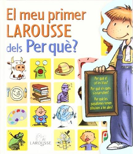 El meu primer Larousse dels per què? (Larousse - Infantil / Juvenil - Catalán - A Partir De 5/6 Años)