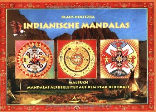 Indianische Mandalas: (Malbuch).Mandalas als Begleiter auf dem Pfad der Kraft