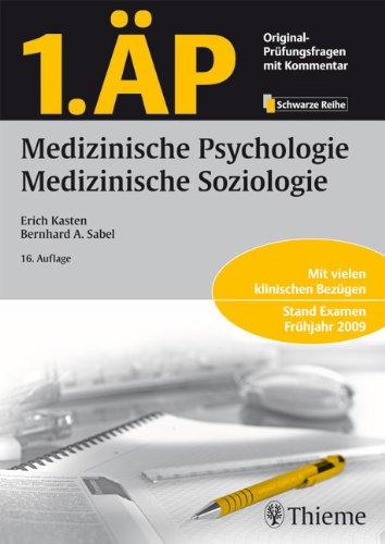 1. ÄP - Medizinische Psychologie, Medizinische Soziologie: Mit vielen klinischen Bezügen. Stand: Examen Frühjahr 2009