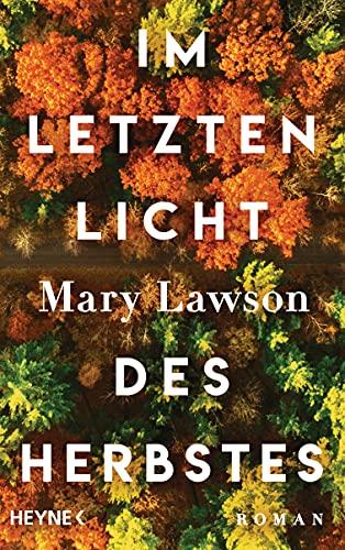 Im letzten Licht des Herbstes: Roman