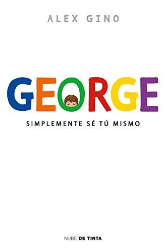 George (Spanish Edition): Simplemente se tu mismo: Simplemente sé tú mismo (Nube de Tinta)