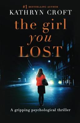 The Girl You Lost: A gripping psychological thriller