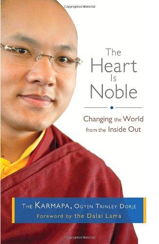 The Heart Is Noble: Changing the World from the Inside Out