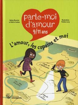 L'amour, les copains et moi : 9-11 ans