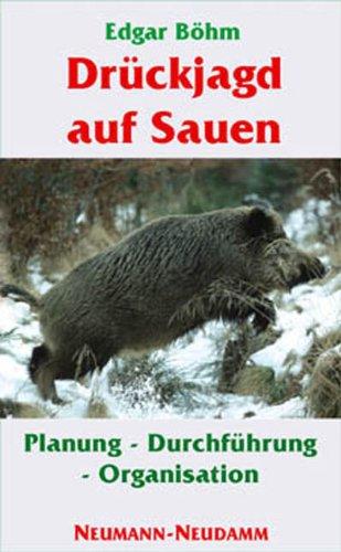 Drückjagd auf Sauen: Planung - Durchführung - Organisation