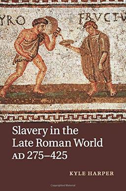 Slavery in the Late Roman World, AD 275–425