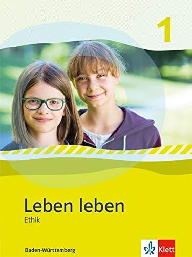 Leben leben 1. Ausgabe Baden-Württemberg: Schülerbuch Klasse 5/6 (Leben leben. Ausgabe für Baden-Württemberg ab 2017)