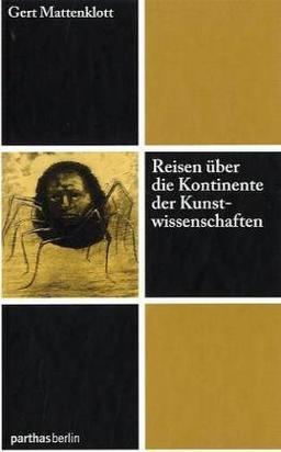 Reisen über die Kontinente der Kunstwissenschaften