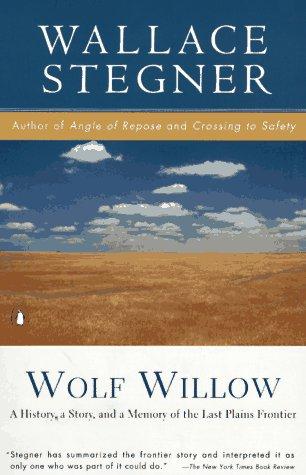 Wolf Willow: A History, a Story, and a Memory of the Last Plains Frontier