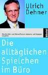 Die alltäglichen Spielchen im Büro: Wie Sie Zeit- und Nervenfresser erkennen und dagegen vorgehen