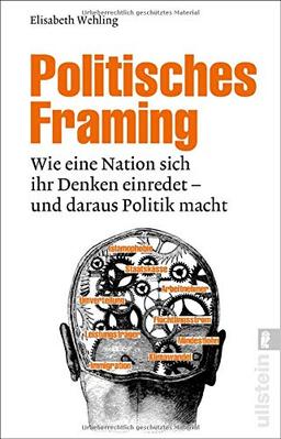 Politisches Framing: Wie eine Nation sich ihr Denken einredet - und daraus Politik macht