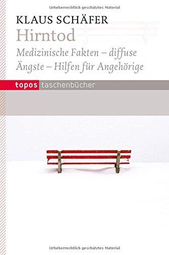 Hirntod: Medizinische Fakten - diffuse Ängste - Hilfen für Angehörige