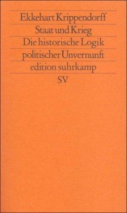 Staat und Krieg: Die historische Logik politischer Unvernunft