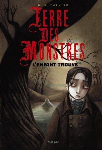 Terre des monstres. Vol. 1. L'enfant trouvé