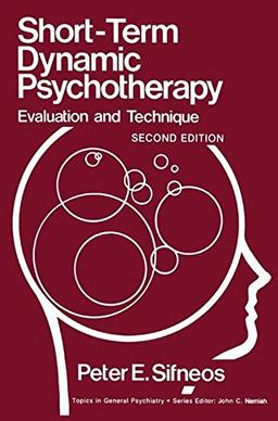 Short-Term Dynamic Psychotherapy: Evaluation And Technique (Topics In General Psychiatry)