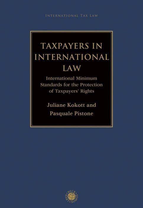 Taxpayers in International Law: International Minimum Standards for the Protection of Taxpayers' Rights (Beck international)