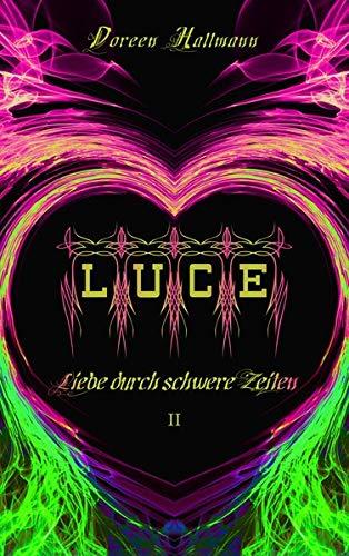 LUCE: Liebe durch schwere Zeiten (Band 2)