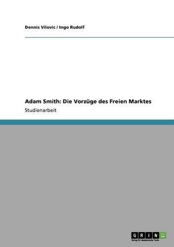 Adam Smith: Die Vorzüge des Freien Marktes