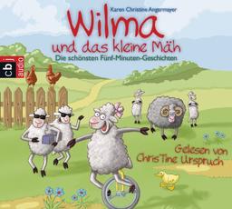 Wilma und das kleine Mäh: Die schönsten Fünf-Minuten-Geschichten