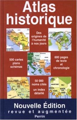 Atlas historique : de l'apparition de l'homme sur la Terre à l'ère atomique