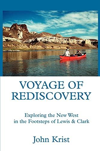 Voyage of Rediscovery: Exploring the New West in the Footsteps of Lewis & Clark