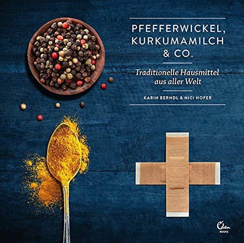 Pfefferwickel, Kurkumamilch & Co.: Traditionelle Hausmittel aus aller Welt