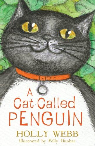 A Cat Called Penguin (Holly Webb Animal Stories)