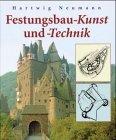 Festungsbau- Kunst und - Technik. Deutsche Wehrbauarchitektur vom 19. bis 20. Jahrhundert