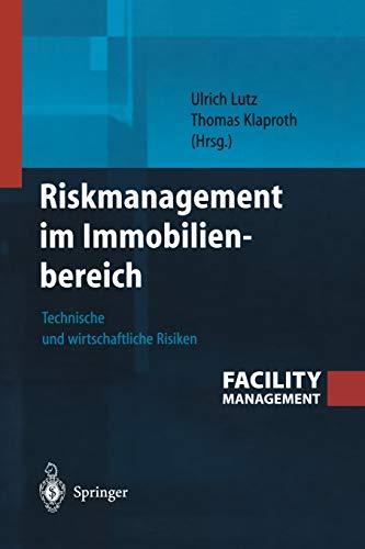 Riskmanagement im Immobilienbereich: Technische und wirtschaftliche Risiken (German Edition)