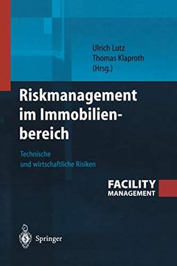 Riskmanagement im Immobilienbereich: Technische und wirtschaftliche Risiken (German Edition)