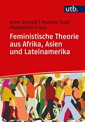 Feministische Theorien aus Afrika, Asien und Lateinamerika: Eine Einführung