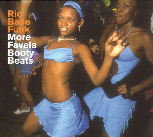 Rio Baile Funk-More Favela Booty Beats