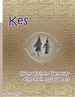 Kes: Die magischen Abenteuer eines kleinen Zauberers