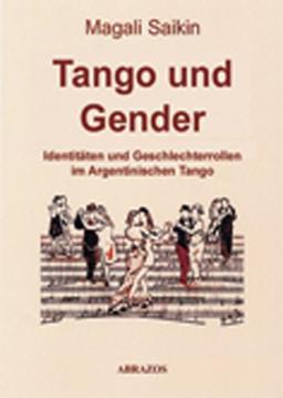 Identitäten und Geschlechterrollen im Argentinischen Tango