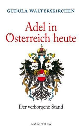 Adel in Österreich heute. Der verborgene Stand