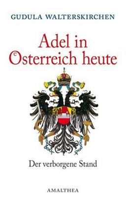 Adel in Österreich heute. Der verborgene Stand