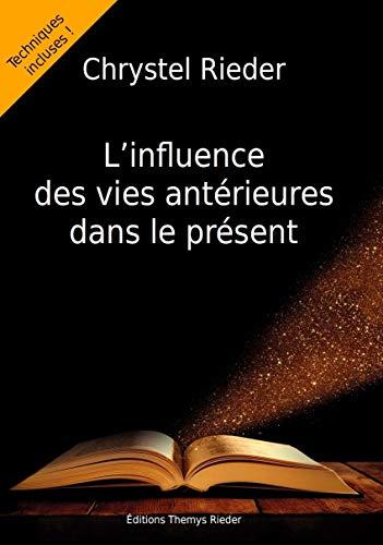 L'influence des vies antérieures dans le présent : techniques incluses !