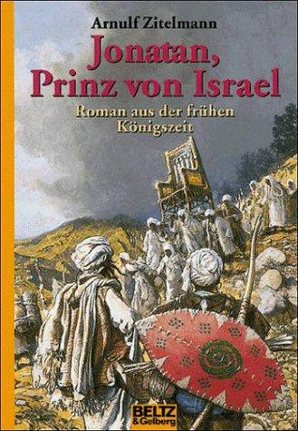 Jonatan, Prinz von Israel. Roman aus der frühen Königszeit. ( Ab 12 J.)