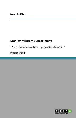 Stanley Milgrams Experiment: "Zur Gehorsamsbereitschaft gegenüber Autorität"