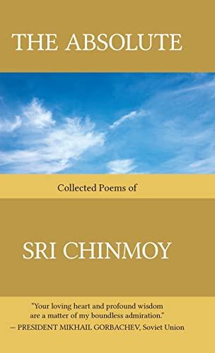 The Absolute: Collected poems of Sri Chinmoy