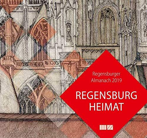 Regensburger Almanach / Regensburger Almanach 2019: Regensburg Heimat