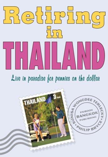 Retiring in Thailand: Live in Paradise for Pennies on the Dollar