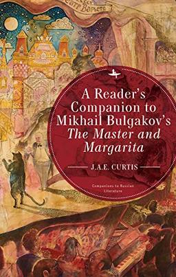 A Reader's Companion to Mikhail Bulgakov's the Master and Margarita (Companions to Russian Literature)