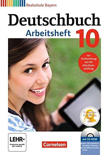 Deutschbuch - Realschule Bayern / 10. Jahrgangsstufe - Arbeitsheft mit Lösungen und Übungs-CD-ROM