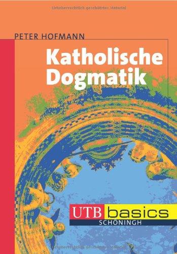 Katholische Dogmatik. UTB basics