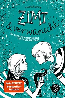 Zimt und verwünscht: Die vertauschten Welten der Victoria King (Zimt Staffel I, Band 4)