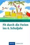 Fit durch die Ferien ins 6. Schuljahr: Deutsch - Mathematik - Englisch. Mit Lösungen. Geeignet für Realschule und Gymnasium