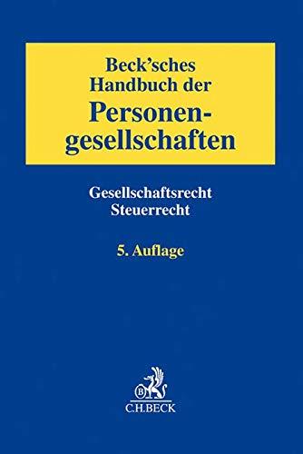 Beck'sches Handbuch der Personengesellschaften: Gesellschaftsrecht, Steuerrecht