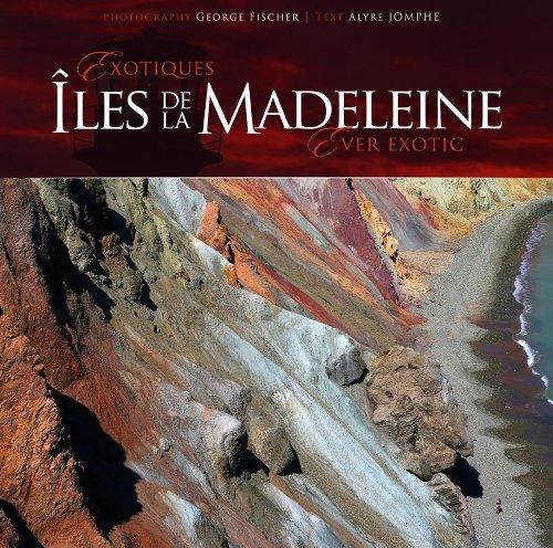 Exotiques/Ever Exotic: Iles de la Madeleine