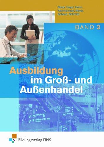 Ausbildung im Groß- und Außenhandel. Band 3 Lernfelder 9-12. Lehr-/Fachbuch